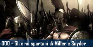 300 - Gli eroi spartani di Miller e Snyder